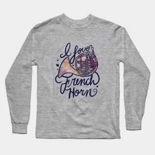 I love French Horn Long Sleeve T-Shirt